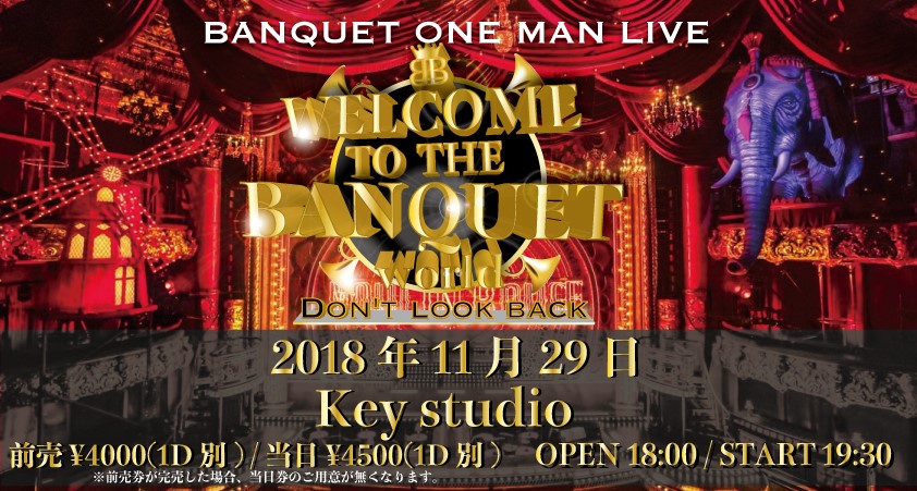 BANQUET ONE MAN LIVE『Welcome to the BANQUET world—Don’t look back—』